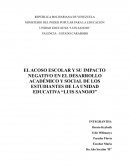 EL ACOSO ESCOLAR Y SU IMPACTO NEGATIVO EN EL DESARROLLO ACADÉMICO Y SOCIAL DE LOS ESTUDIANTES DE LA UNIDAD EDUCATIVA “LUIS SANOJO”