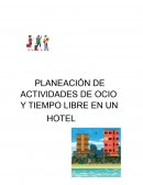 PLANEACIÓN DE ACTIVIDADES DE OCIO Y TIEMPO LIBRE EN UN HOTEL