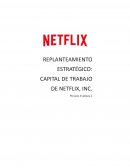 REPLANTEAMIENTO ESTRATÉGICO: CAPITAL DE TRABAJO DE NETFLIX, INC
