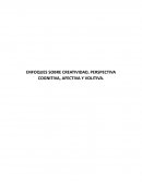 ENFOQUES SOBRE CREATIVIDAD, PERSPECTIVA COGNITIVA, AFECTIVA Y VOLITIVA