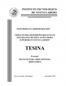 IMPACTO DEL DESEMPEÑO DOCENTE EN ESTUDIANTES DE EDUCACION MEDIA SUPERIOR EN NUEVO LAREDO