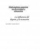 Diplomatura superior en diversidad y educación La influencia del deporte y la recreación