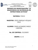 REPORTE DE INVESTIGACIÓN “LA RESISTENCIA DE MATERIALES EN ESTRUCTURAS ACTIVAS”