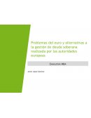 Problemas del euro y alternativas a la gestión de deuda soberana realizada por las autoridades europeas
