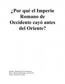 ¿Por qué el Imperio Romano de Occidente cayó antes del Oriente?