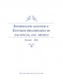Información geológica: Estudios preliminares de zacatecas, zac. méxico