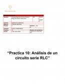 “Practica 10: Análisis de un circuito serie RLC”