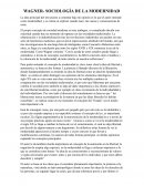 WAGNER- SOCIOLOGÍA DE LA MODERNIDAD