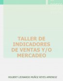 TALLER DE INDICADORES DE VENTAS Y/O MERCADEO