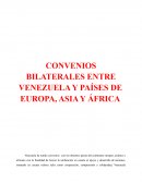 CONVENIOS BILATERALES ENTRE VENEZUELA Y PAÍSES DE EUROPA, ASIA Y ÁFRICA