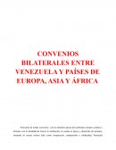 CONVENIOS BILATERALES ENTRE VENEZUELA Y PAÍSES DE EUROPA, ASIA Y ÁFRICA