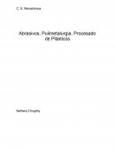 Abrasivos, Pulimetalurgia, Procesado de Plásticos
