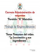 Resumen del video. “La Innovación y sus ingredientes”