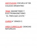 MAGNETISMO Y ELECTROMAGNETISMO ´´EL TREN QUE LEVITA´´