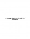 EL DINERO, LA INFLACION, EL DESEMPLEO Y LA DESIGUALDAD