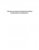 ¿Por que los niveles de corrupción en México históricamente no disminuyen?