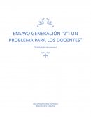 ENSAYO GENERACIÓN "Z": UN PROBLEMA PARA LOS DOCENTES"