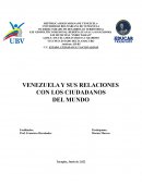 VENEZUELA Y SUS RELACIONES CON LOS CIUDADANOS DEL MUNDO