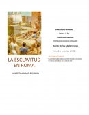 LA ESCLAVITUD EN ROMA