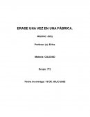 ERASE UNA VEZ EN UAN FABRICA/ MEJORA CONTINUA_CALIDAD