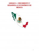 Crecimiento y desarrollo económico de México