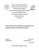 Como enfrentan los organismos de integración los cambios políticos de los países miembros