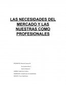 LAS NECESIDADES DEL MERCADO Y LAS NUESTRAS COMO PROFESIONALES
