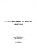 LA INDUSTRIA CHILENA Y LOS PROCESOS INDUSTRIALES