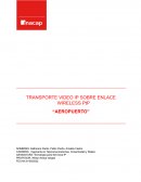 TRANSPORTE VIDEO IP SOBRE ENLACE WIRELESS PtP