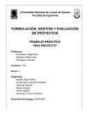 FORMULACIÓN, GESTIÓN Y EVALUACIÓN DE PROYECTOS TRABAJO PRÁCTICO “IDEA PROYECTO”