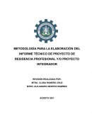 METODOLOGÍA PARA LA ELABORACIÓN DEL INFORME TÉCNICO DE PROYECTO DE RESIDENCIA PROFESIONAL Y/O PROYECTO INTEGRADOR