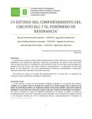ESTUDIO DEL COMPORTAMIENTO DEL CIRCUITO RLC Y EL FENÓMENO DE RESONANCIA
