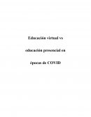 Educación virtual vs educación presencial en épocas de COVID