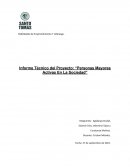 Informe Técnico del Proyecto: “Personas Mayores Activas En La Sociedad”