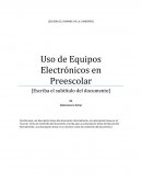 Uso de Equipos Electrónicos en Preescolar
