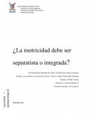 ¿La motricidad debe ser separatista o integrada?