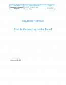 EDUCACIÓN TEMPRANA Caso de Marcos y su familia: Parte I
