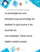 ¿Cuál es el objeto de estudio y el principal interés de la sociología?
