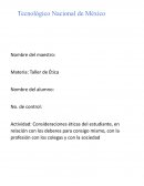 Consideraciones éticas del estudiante, en relación con los deberes para consigo mismo, con la profesión con los colegas y con la sociedad