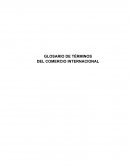 GLOSARIO DE TÉRMINOS DEL COMERCIO INTERNACIONAL