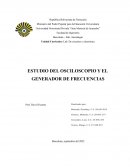 ESTUDIO DEL OSCILOSCOPIO Y EL GENERADOR DE FRECUENCIAS