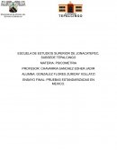 ENSAYO FINAL: PRUEBAS ESTANDARIZADAS EN MEXICO