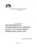 LOS MOVIMIENTOS ANTISISTEMICOS DE AMERICA LATINA Y SU LUCHA POR LA TIERRA EN EL SIGLO XXI