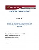 Desafíos que sustentan las Transformaciones para concretar los primeros pasos de la Nueva Escuela Mexicana