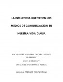 LA INFLUENCIA QUE TIENEN LOS MEDIOS DE COMUNICACIÓN EN NUESTRA VIDA DIARIA