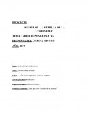 PROYECTO “SEMBRAR LA SEMILLA DE LA CURIOSIDAD”