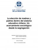 La elección de madres y padres dentro del sistema educativo chileno. Un acercamiento sociológico desde la segregación