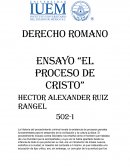 DERECHO ROMANO ENSAYO “EL PROCESO DE CRISTO”