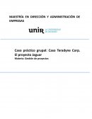 Caso práctico grupal: Caso Teradyne Corp. El proyecto Jaguar