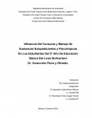 Influencia Del Consumo y Manejo De Sustancias Estupefacientes y Psicotrópicas En Los Estudiantes Del 5° Año De Educación Básica Del Liceo Bolivariano